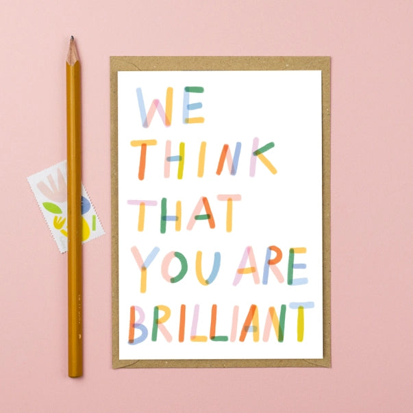 we-think-you-are-brilliant-greeting-card-letterbox-lane